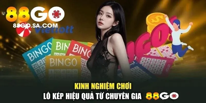 Kinh nghiệm chơi Lô Kép hiệu quả từ chuyên gia 88GO
