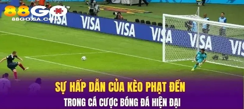 Sự hấp dẫn của kèo phạt đền trong cá cược bóng đá hiện đại